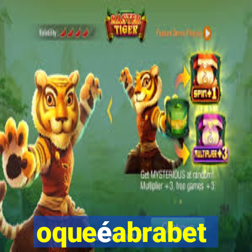 oqueéabrabet