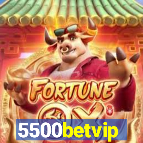 5500betvip