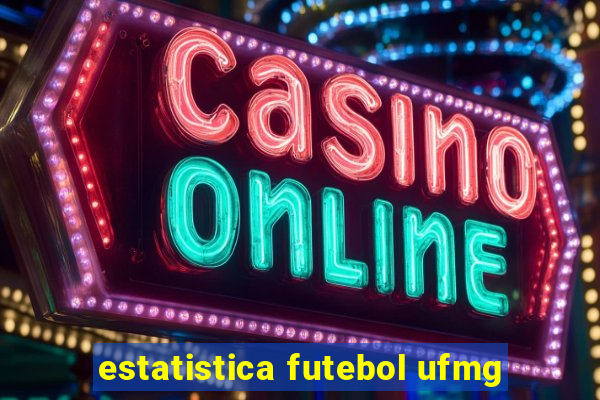 estatistica futebol ufmg