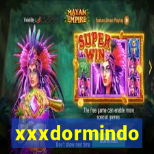 xxxdormindo