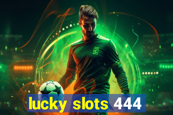 lucky slots 444