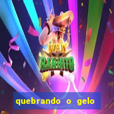 quebrando o gelo livro personagens