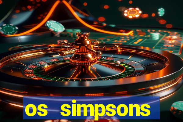 os simpsons assistir dublado