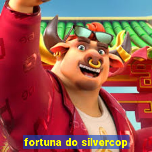 fortuna do silvercop