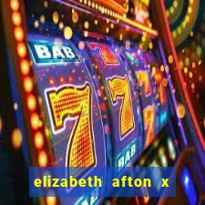 elizabeth afton x william afton