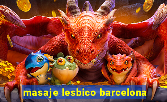 masaje lesbico barcelona