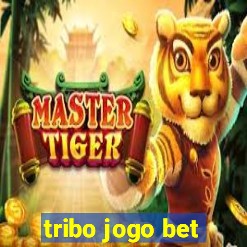 tribo jogo bet