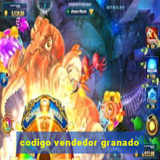 codigo vendedor granado