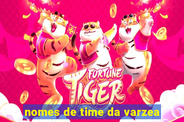 nomes de time da varzea