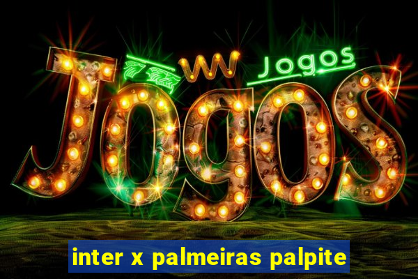 inter x palmeiras palpite