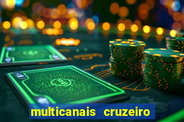 multicanais cruzeiro ao vivo