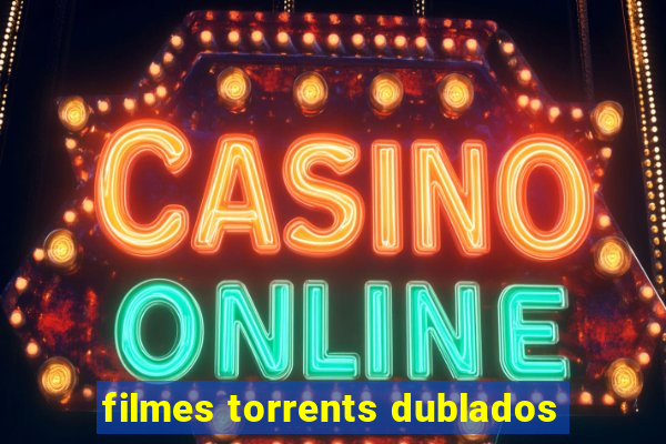 filmes torrents dublados