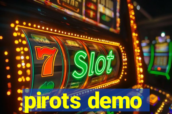 pirots demo