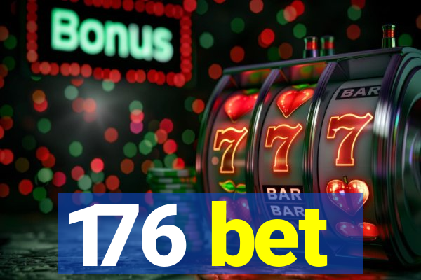 176 bet