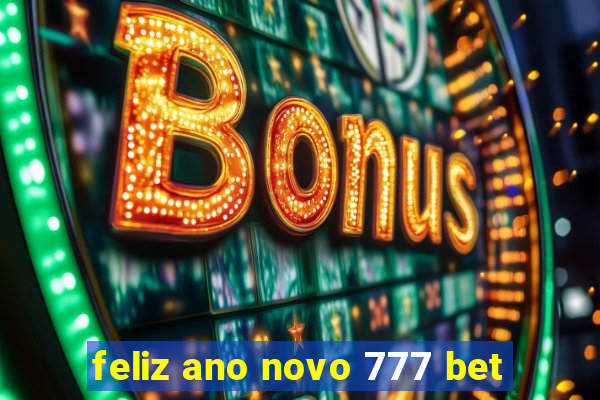 feliz ano novo 777 bet