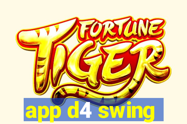 app d4 swing