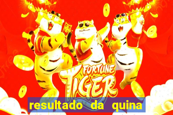 resultado da quina giga bicho