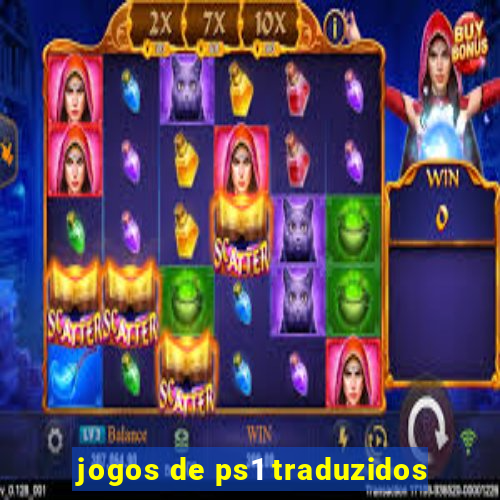 jogos de ps1 traduzidos