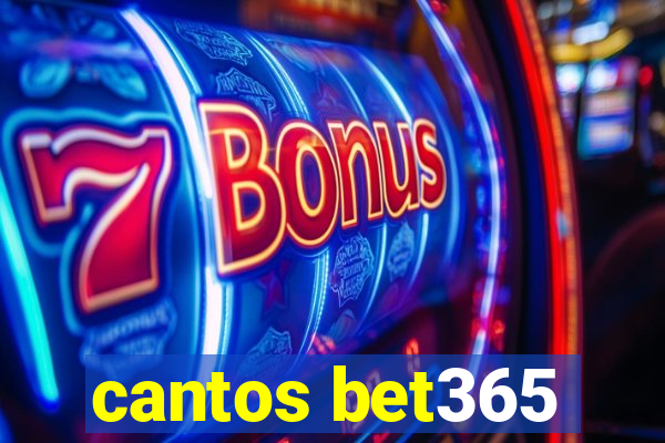 cantos bet365