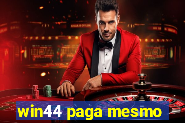 win44 paga mesmo