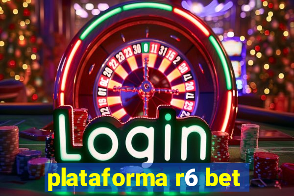 plataforma r6 bet