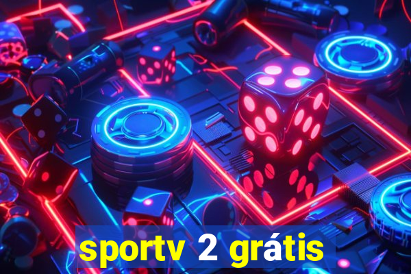 sportv 2 grátis