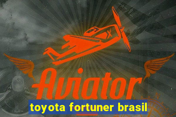 toyota fortuner brasil