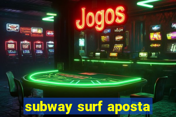 subway surf aposta