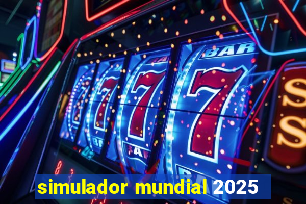 simulador mundial 2025