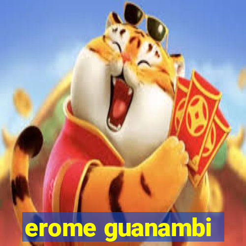 erome guanambi