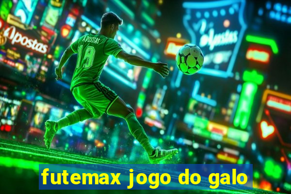 futemax jogo do galo