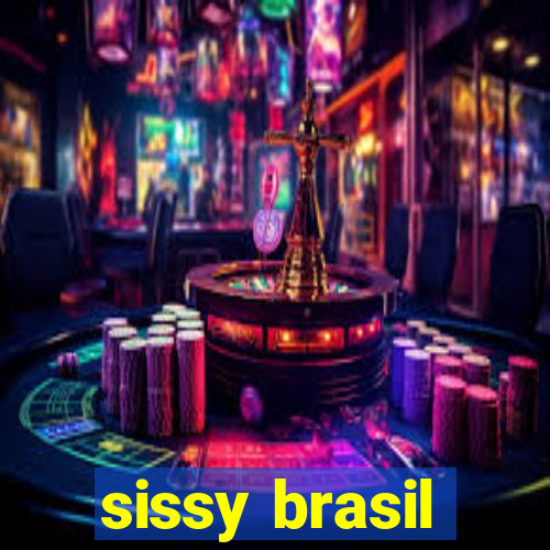 sissy brasil