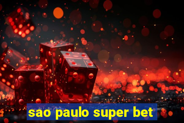 sao paulo super bet