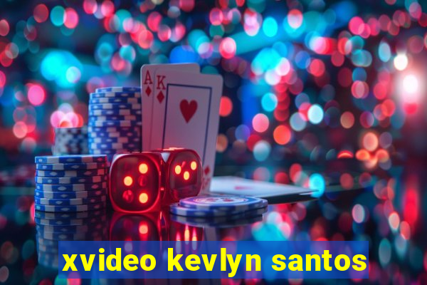 xvideo kevlyn santos