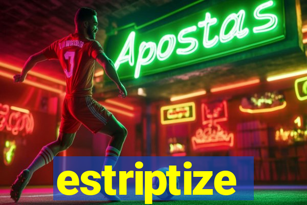 estriptize