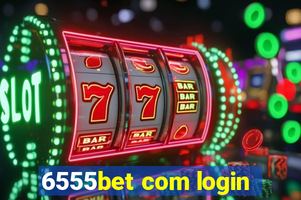 6555bet com login