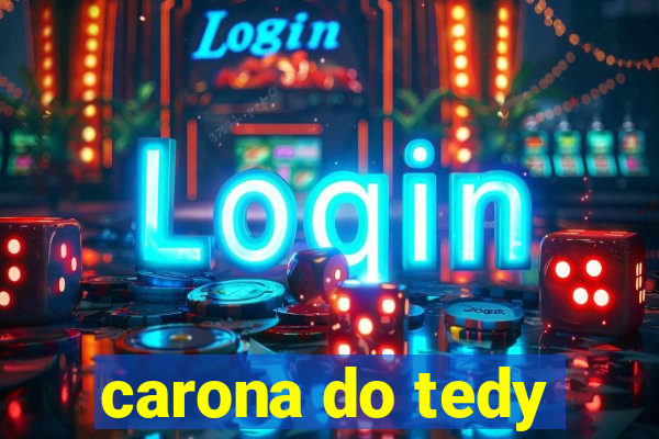 carona do tedy