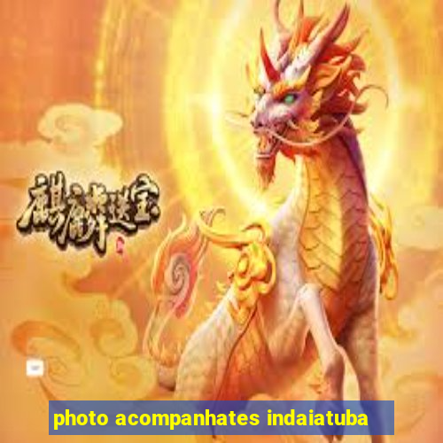 photo acompanhates indaiatuba