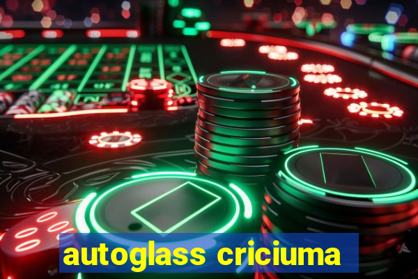 autoglass criciuma