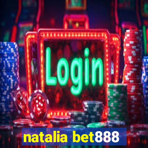 natalia bet888