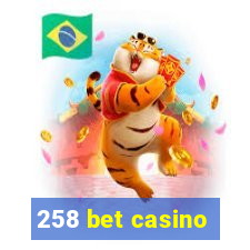 258 bet casino