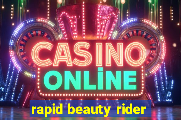 rapid beauty rider