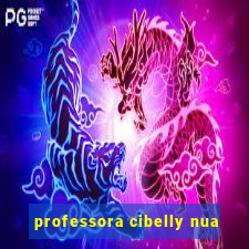 professora cibelly nua