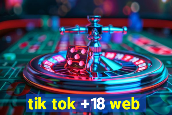 tik tok +18 web