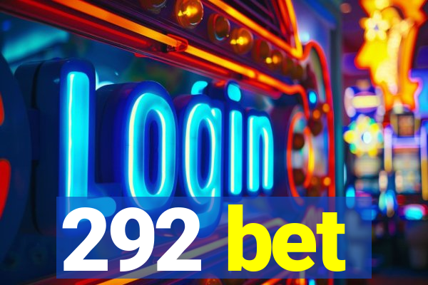 292 bet