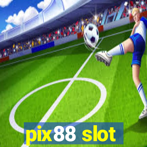 pix88 slot