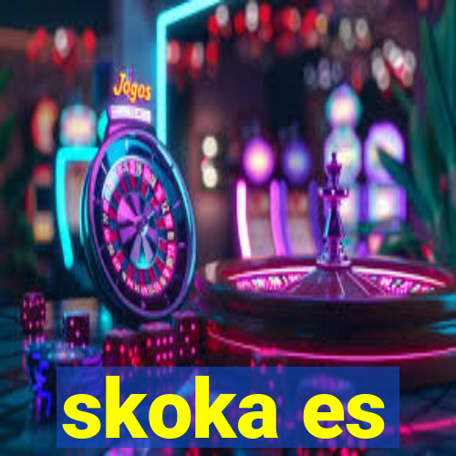 skoka es