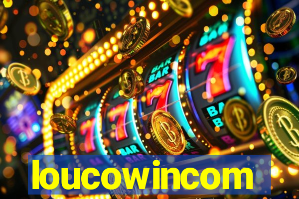 loucowincom