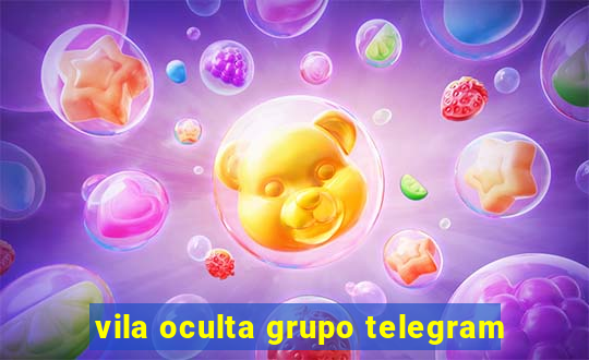 vila oculta grupo telegram