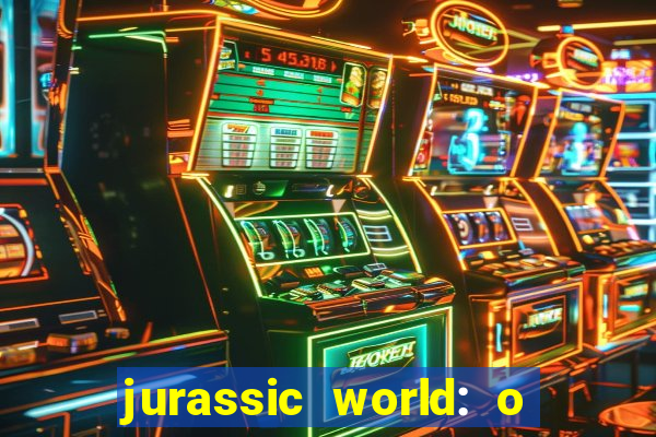 jurassic world: o mundo dos dinossauros filme completo dublado youtube